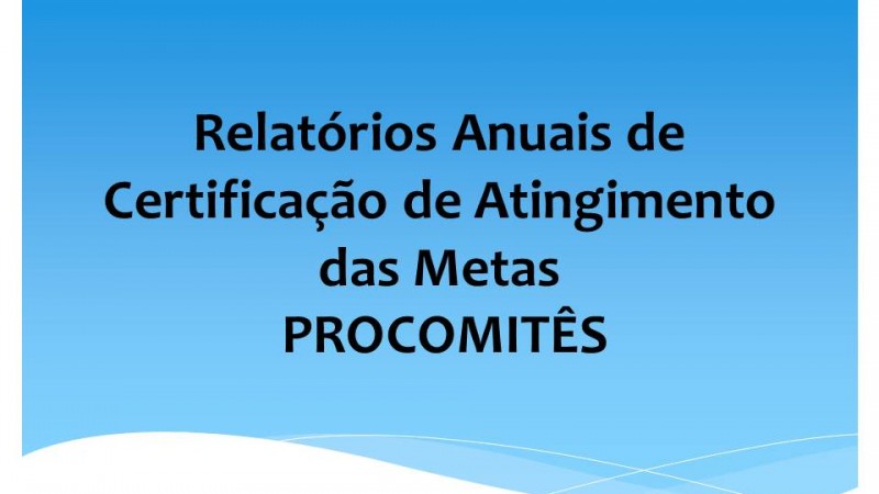 Relatórios Anuais de Certificação de Atingimento das Metas